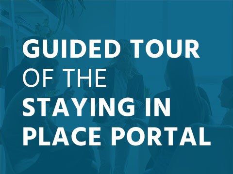 Guided Tour of the Staying in Place Portal