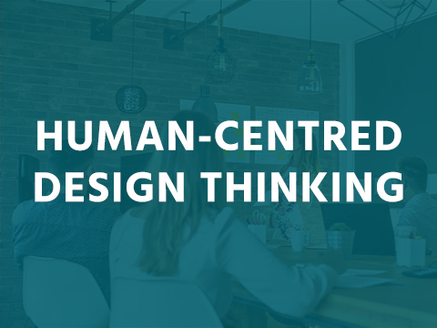 Human-Centred Design Thinking