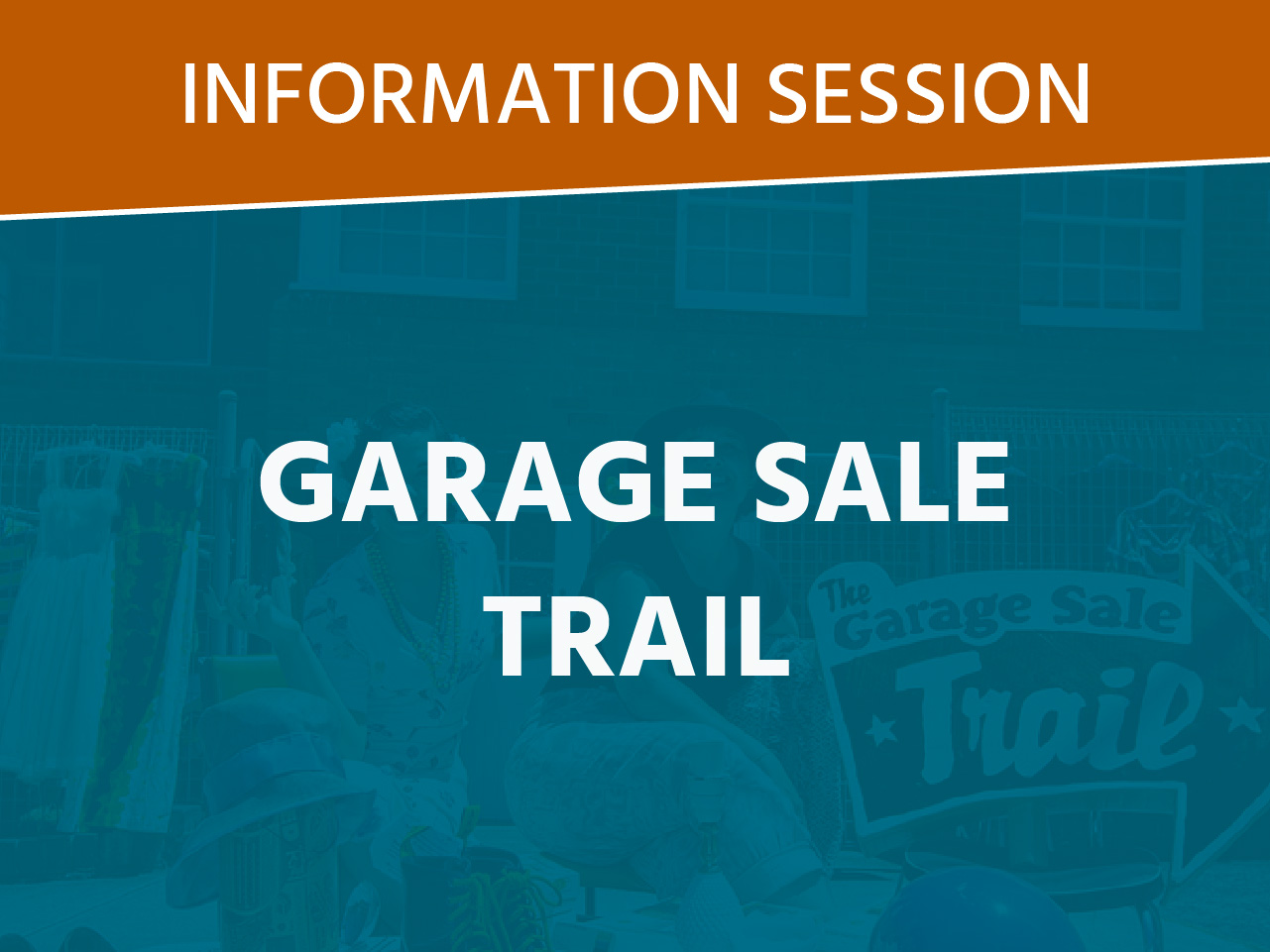 Garage Sale Trail Information Session